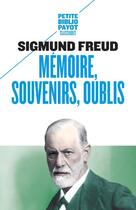 Couverture du livre « Mémoire, souvenirs, oublis » de Sigmund Freud aux éditions Payot