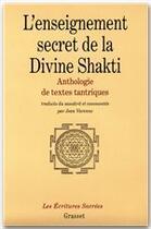 Couverture du livre « L'enseignement de la divine Shakti ; anthologie des textes tantriques » de Jean Varenne aux éditions Grasset