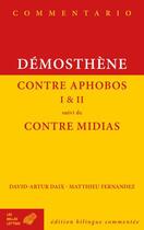 Couverture du livre « Contre Aphobos I et II ; contre Midias » de Demosthene aux éditions Belles Lettres