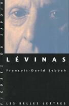 Couverture du livre « Levinas » de Francois-David Sebbah aux éditions Belles Lettres