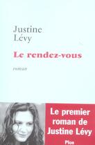 Couverture du livre « Le rendez-vous » de Justine Levy aux éditions Plon
