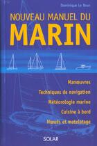 Couverture du livre « Le Nouveau Manuel Du Marin » de Dominique Le Brun aux éditions Solar