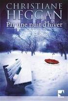 Couverture du livre « Par une nuit d'hiver » de Christiane Heggan aux éditions Harlequin