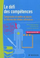 Couverture du livre « Le défi des compétences ; comprendre et mettre en oeuvre la réforme des études infirmières » de Coudray-M-A+Gay-C aux éditions Elsevier-masson