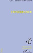 Couverture du livre « Itinerrance » de Siegfried Plumper-Huttenbrink aux éditions L'harmattan