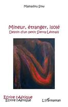 Couverture du livre « Mineur, étranger, isolé ; destin d'un petit Sierra-Léonais » de Mamadou Sow aux éditions Editions L'harmattan