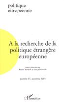 Couverture du livre « À la recherche de la politique étrangère européenne » de Franck Petiteville aux éditions Editions L'harmattan