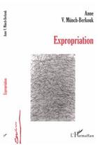 Couverture du livre « Expropriation » de Anne-Valerie Munch-Berkouk aux éditions Editions L'harmattan