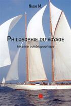 Couverture du livre « Philosophie du voyage » de Nadim M. aux éditions Editions Du Net