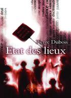 Couverture du livre « État des lieux » de Pierre Dubois aux éditions Editions Edilivre