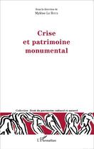 Couverture du livre « Crise et patrimoine monumental » de Mylene Le Roux aux éditions L'harmattan