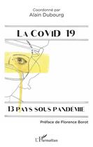 Couverture du livre « La covid 19 : 13 pays sous pandémie » de Alain Dubourg aux éditions L'harmattan