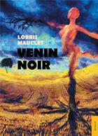 Couverture du livre « Venin noir » de Lorris Mauclet aux éditions Jets D'encre