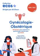 Couverture du livre « ECOS+ : Gynécologie-obstétrique : 20 dossiers pour maîtriser la gynécologie-obstétrique aux ECOS » de Yoann Athiel et Mathilde Bourdon et Guillaume Parpex aux éditions S-editions