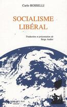 Couverture du livre « Socialisme libéral » de Carlo Rosselli aux éditions Bord De L'eau