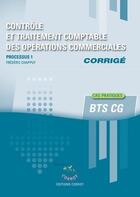 Couverture du livre « Contrôle et traitement des opérations commerciales : corrigé ; processus 1 du BTS CG ; cas pratiques » de Frederic Chappuy aux éditions Corroy