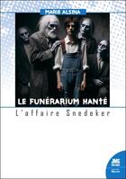 Couverture du livre « Le funerarium hante - l'affaire snedeker » de Alsina Marie aux éditions Jmg