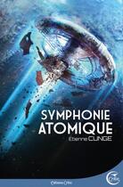 Couverture du livre « Symphonie atomique » de Etienne Cunge aux éditions Critic