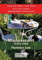 Couverture du livre « Maupassant trois vies » de Lize Florence aux éditions In Octavo