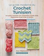 Couverture du livre « Le guide moderne du crochet tunisien : 150 points indispensables avec les échantillons à taille réelle, diagrammes et pas-à-pas en photos » de Anna Nikipirowicz aux éditions Un Dimanche Apres-midi