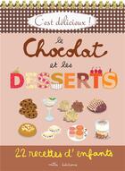 Couverture du livre « C'est délicieux : le chocolat et les desserts » de Emmanuelle Teyras et Marie-Christine Clement aux éditions Mila