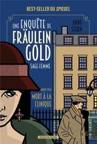 Couverture du livre « Une enquête de Fräulein gold, sage-femme Tome 3 : Année 1924, Mort à la clinique » de Anne Stern aux éditions Moissons Noires