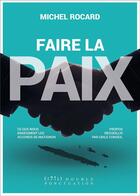 Couverture du livre « Faire la paix » de Michel Rocard aux éditions Double Ponctuation