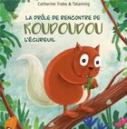 Couverture du livre « La drôle de rencontre de Roudoudou l'écureuil » de Traba Catherine aux éditions Verte Plume