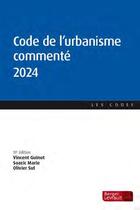 Couverture du livre « Code de l'urbanisme commenté (édition 2024) » de Olivier Sut et Soazic Marie et Vincent Guinot aux éditions Berger-levrault