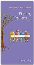 Couverture du livre « Et puis, Paulette... » de Barbara Constantine aux éditions Calmann-levy
