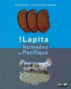 Couverture du livre « Les Lapita, nomades du pacifique » de Arnaud Noury et Jean-Christophe Galipaud aux éditions Ird