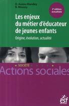 Couverture du livre « Les enjeux du métier d'éducateur de jeunes enfants » de Moussy/Auzou Ri aux éditions Esf Social