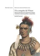 Couverture du livre « À la conquête de l'ouest » de Camille Faucourt aux éditions Reunion Des Musees Nationaux