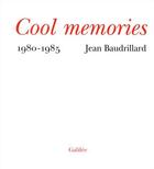Couverture du livre « Cool memories ; 1980-1985 » de Jean Baudrillard aux éditions Galilee