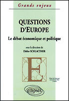 Couverture du livre « Questions d'europe - le debat economique et politique » de Didier Schlacther aux éditions Ellipses