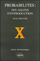 Couverture du livre « Probabilites, 10 lecons d'introduction (edition reliee) » de Metivier Michel aux éditions Ellipses