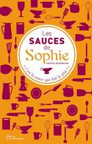 Couverture du livre « Les sauces de Sophie » de Sophie Dudemaine aux éditions La Martiniere