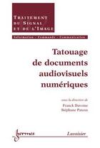 Couverture du livre « Tatouage de documents audiovisuels numériques » de Davoine Franck aux éditions Hermes Science Publications