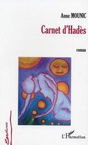 Couverture du livre « Carnet d'hades » de Anne Mounic aux éditions L'harmattan