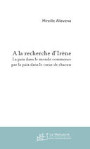 Couverture du livre « A la recherche d'irene » de Mireille Allavena aux éditions Le Manuscrit