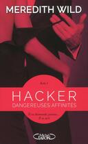 Couverture du livre « Hacker Tome 1 : dangereuses affinités » de Meredith Wild aux éditions Michel Lafon