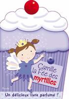 Couverture du livre « Mes petits livres parfumes/camille la fee des myrtilles » de  aux éditions Piccolia