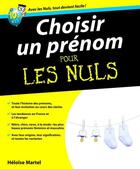 Couverture du livre « Choisir un prénom pour les nuls » de Heloise Martel aux éditions First