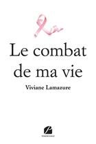 Couverture du livre « Le combat de ma vie » de Lamazure Viviane aux éditions Editions Du Panthéon