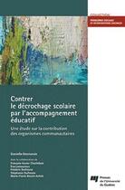 Couverture du livre « Contrer le décrochage scolaire par l'accompagnement éducatif » de Danielle Desmarais aux éditions Pu De Quebec