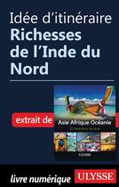 Couverture du livre « Idée d'itinéraire ; richesses de l'Inde du Nord » de  aux éditions Ulysse