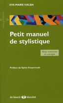 Couverture du livre « Petit manuel de stylistique » de Halba/Freyermuth aux éditions De Boeck Superieur