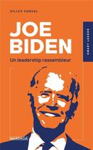 Couverture du livre « Joe Biden : un leadership rassembleur » de Gilles Vandal aux éditions Mardaga Pierre