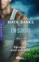 Couverture du livre « KGI Tome 1 : en sursis » de Maya Banks aux éditions Milady
