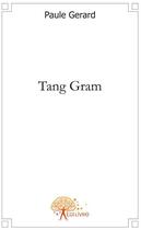 Couverture du livre « Tang gram » de Paule Gerard aux éditions Edilivre